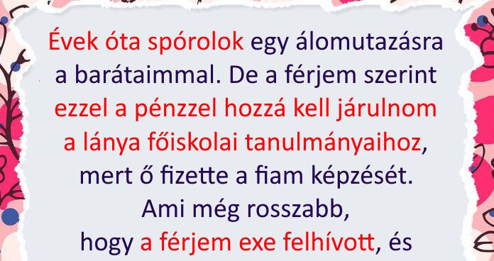 “Nem vagyok hajlandó feláldozni az álomnyaralásomat, hogy fizetni tudjam a mostohalányom főiskolai tanulmányait.”